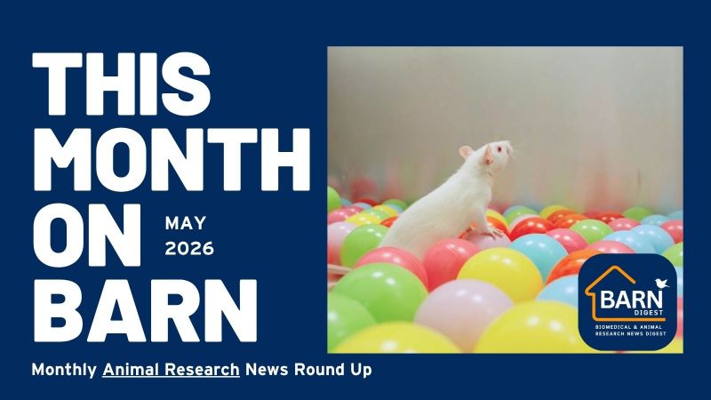 This month on BARN - animal research news from UAR members (May 2026)