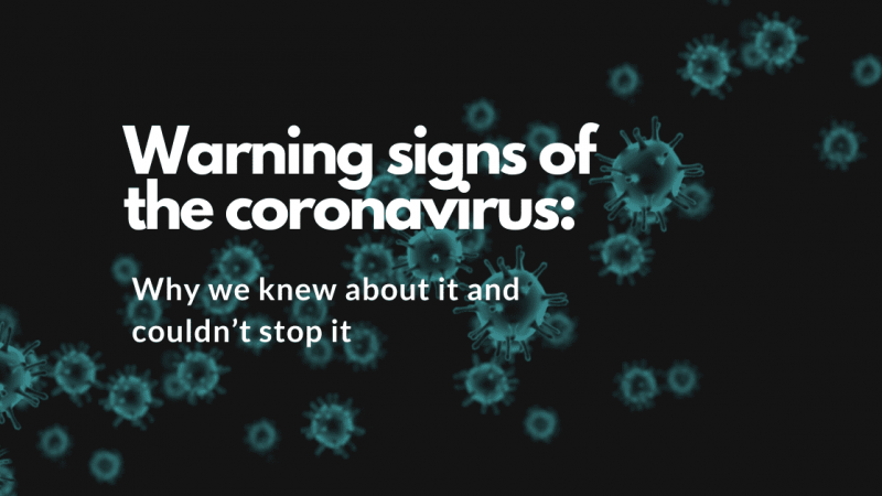 Warning signs of the coronavirus: why we knew about it and couldn't stop it