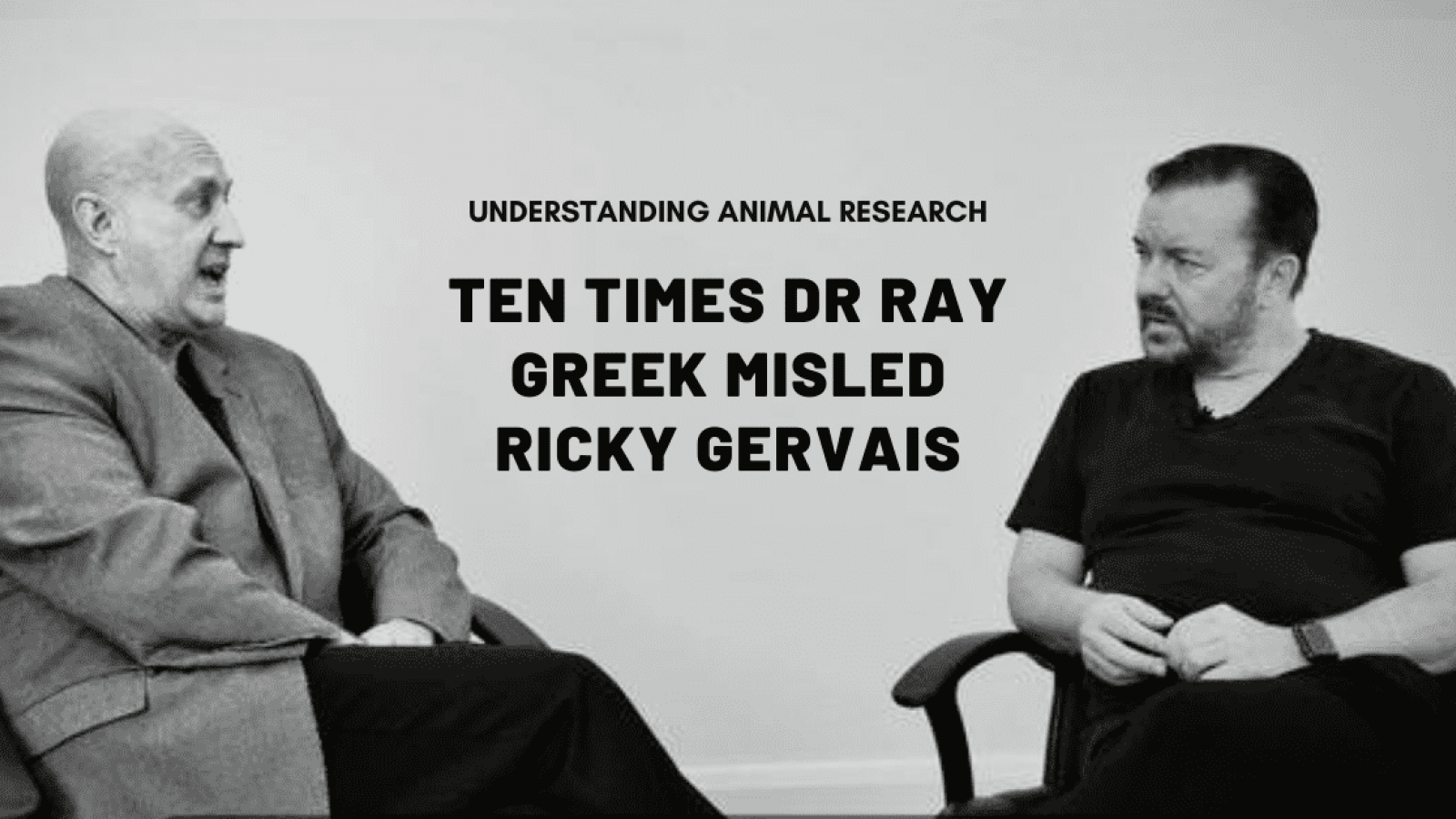 Ten times Dr Ray Greek misled Ricky Gervais about animal testing