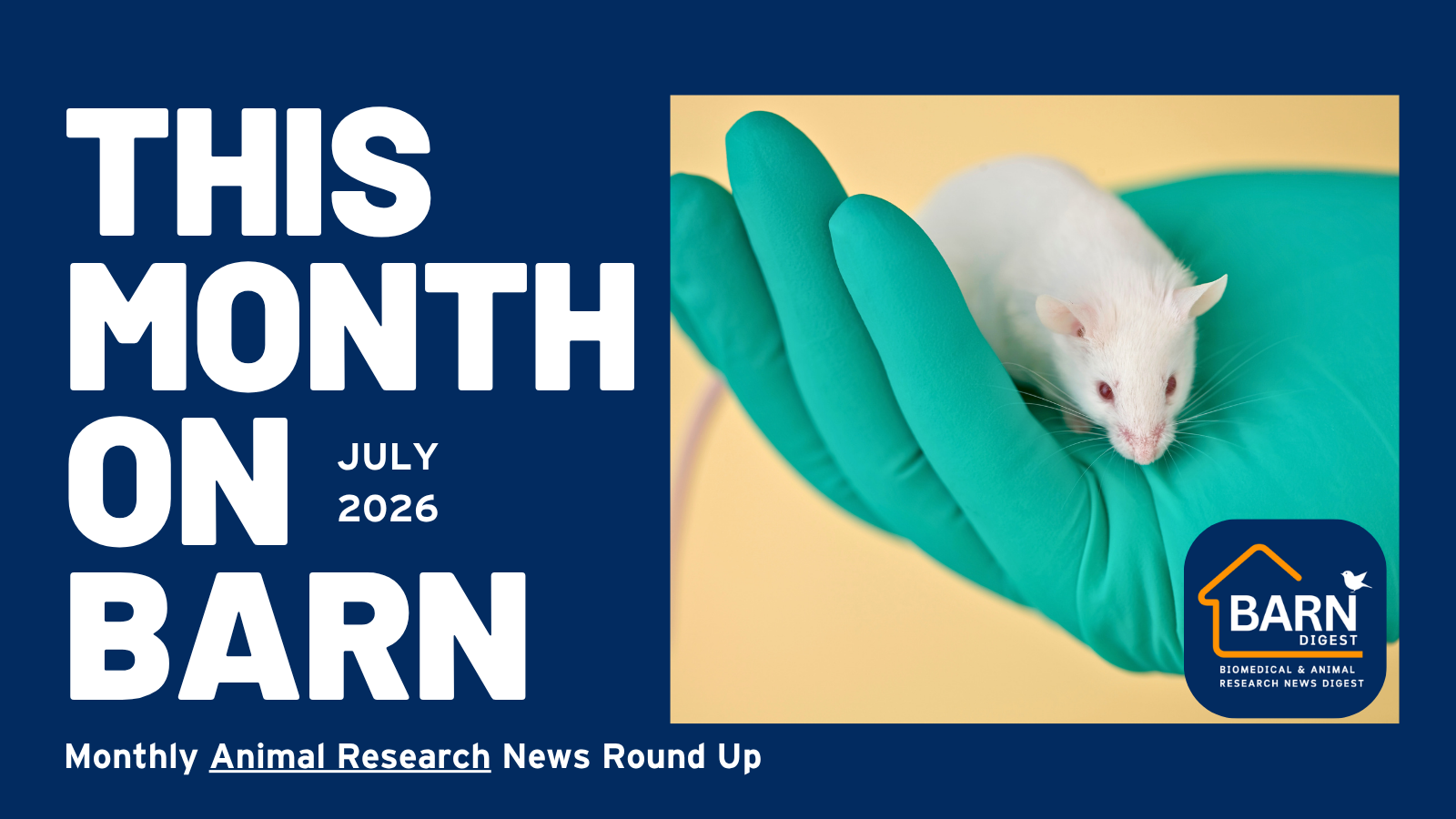 This month on BARN - animal research news from UAR members (July 2026)